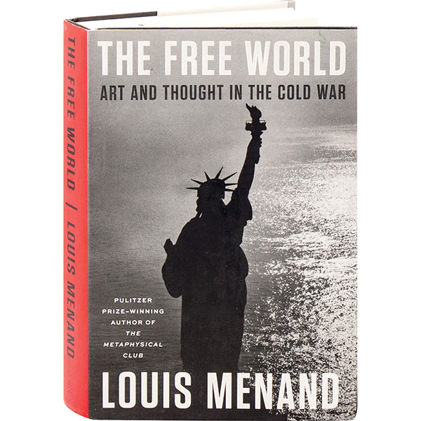 The Free World: Art and Thought in the Cold War: Menand, Louis