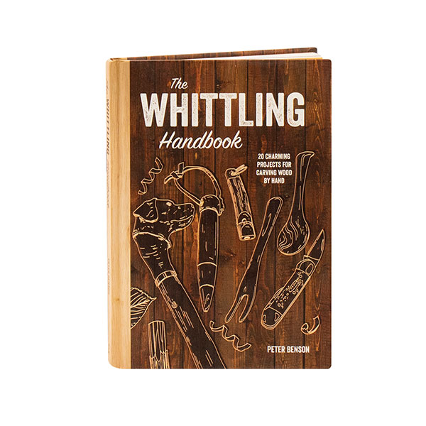 THE WHITTLING HANDBOOK: 20 Charming Projects for Carving Wood by Hand 