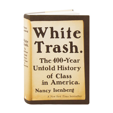 white trash the 400 year untold history